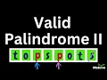 Valid Palindrome II Nested Loops but Linear - Paradox Explained LeetCode 680