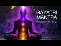 GAYATRI MANTRA 108 Times CHANTING | Soothing \u0026 Relaxing, Powerful Mantra For Meditation, Inner Peace