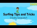 Surfing Tips and Tricks Sneaky Sasquatch New Island Update
