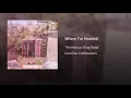 Where I'm Headed - The Marcus King Band