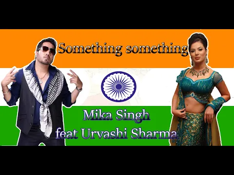 Download MP3 Something Something feat. Urvashi Sharma - Lyrics + translation Shuia | Mika Singh