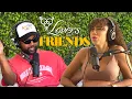 If You Really Knew Me You d Leave Me ft Steelo Brim Lovers and Friends Ep 53