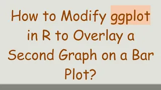 How to Modify ggplot in R to Overlay a Second Graph on a Bar Plot