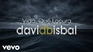 David Bisbal - Vida, Qué Locura (Lyric Video)