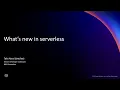 What s New in Serverless - AWS Online Tech Talks