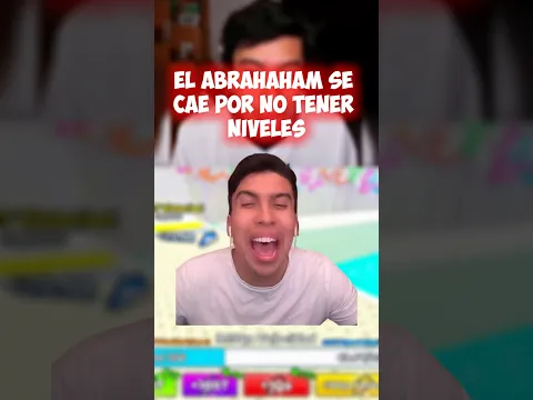 El Abrahaham se cae por no tener niveles | #elabrahaham