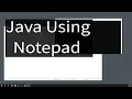 How to Write and Run Java Programs Using Notepad
