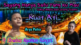 Download Sayang Hanya Satu Yang Ku Mau || Kuat Ati _ft Arya Putra MP3