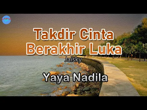 Download MP3 Takdir Cinta Berakhir Luka -  Yaya Nadila (Lirik Lagu)