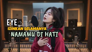 izinkan selamanya namamu di hati eye ai cover emotional version 