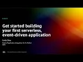 AWS re Invent 2022 - Get started building your first serverless event-driven application SVS209