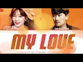 Lee Seung Chul (이승철) feat. 태연 (TAEYEON) - My Love (Duet Ver.) [Color Coded Lyrics Han/Rom/Eng]