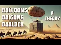 Download Lagu Unlocking Ancient Secrets | Balloon Magic: From Baigong to Baalbek
