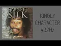 (432Hz) Garnett Silk - Kingly Character