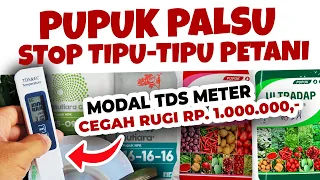 STOP TIPU-TIPU PETANI.❗❗❗ CARA CEK KANDUNGAN PUPUK ASLI /  PALSU PAKAI TDS METER | MKP, Ultradap