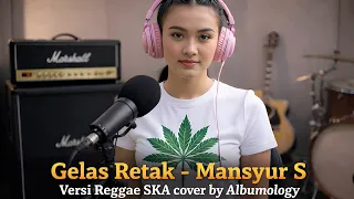 gelas retak mansyur s reggae ska cover by albumology dangdut reggae version 