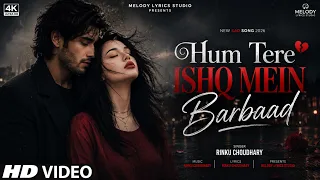 New Song 2026 | Hum Tere Ishq Mein Barbaad | Yash | Kiara | New Sad Song | New Hindi Song | New Song