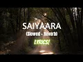 Download Lagu Saiyaara [Slowed + Reverb] - Mohit Chauhan (Lyrics)