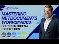 Mastering NetDocuments Workspaces Best Practices and Expert Tips