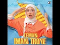 Teman - Iman Troye