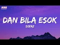 Download Lagu Sofaz - Dan Bila Esok (Video Lirik)