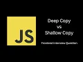 Deep Copy vs Shallow Copy JavaScript Frontend Interview Question