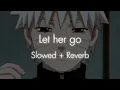 Download Lagu Let her go [slowed+reverb]