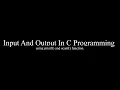 Input And Output In C Programming using printf and scanf function