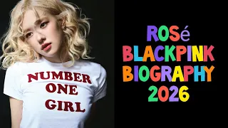 Rose BLACKPINK Biography 2026 Lifestyle Net Worth APT Grammy Untold Facts