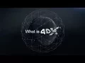 Introducing 4DX