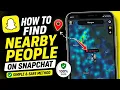 How To Find Nearby People On Snapchat Snapchat friends nearby Safe Method