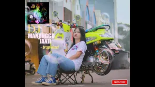 Download 🔴 DJ MANUNGGU JANJI VIRAL 2021 - Trap Duct 🔵 [goyang santuy] Epribadeh 💃 MP3