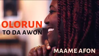 maame afon olorun to da awon official 