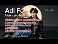 Lagu ALBUM POP MELAYU ,BY ADI FC, SYAHDU ENAK DI DENGAR DAN MENYENTUH HATI 