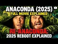 Anaconda 2025 Movie Explained Full Story Ending Explained