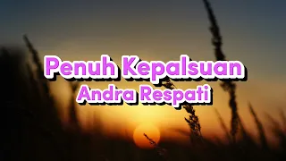 Download Penuh Kepalsuan - Andra Respati MP3