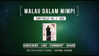 Download WALAU DALAM MIMPI - Ermy Kullit (1985) KARAOKE (ORIGINAL VERSION) MP3