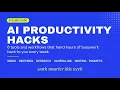 6 AI Productivity Hacks That Save Hours Every Week 2026