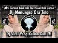 Download Lagu DJ AKU NERIMO AKU LILO TERESNAKU KOK JARNO || DJ MENUNGSO ORA TOTO SLOW VIRAL TIKTOK 2024 🔥
