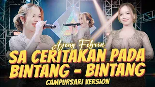 ajeng febria sa ceritakan pada bintang bintang jauh ko pergi campursari version 
