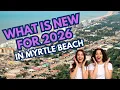 What s New in Myrtle Beach in 2026 Attractions Restaurants Where to Stay