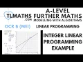 OCR MEI MwA I Linear Programming 06 Integer Linear Programming Example