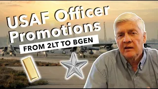 How to Get Promoted in the USAF 2nd Lt to Brigadier General USAF Col Norm Potter Explains