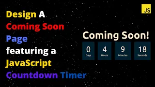 Design a Coming Soon Page featuring a JavaScript Countdown Timer