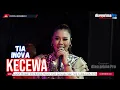 Download Lagu KECEWA || TIA INOVA (LIVE MUSIC OFFICIAL) DIAN PRIMA
