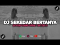 Download Lagu DJ SEKEDAR BERTANYA | SOUND KANE VIRAL TIKTOK 2024 [BOOTLEG]