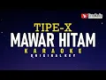 Download Lagu Mawar Hitam - Tipe-X (Karaoke)