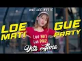 Download Lagu Vita Alvia - Loe Mati Gue Party (Goyang Sampe Bawah)