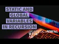 STATIC AND GLOBAL VARIABLES IN RECURSION