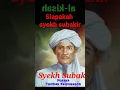 Download Lagu SIAPAKAH SYEKH SUBAKIR.???